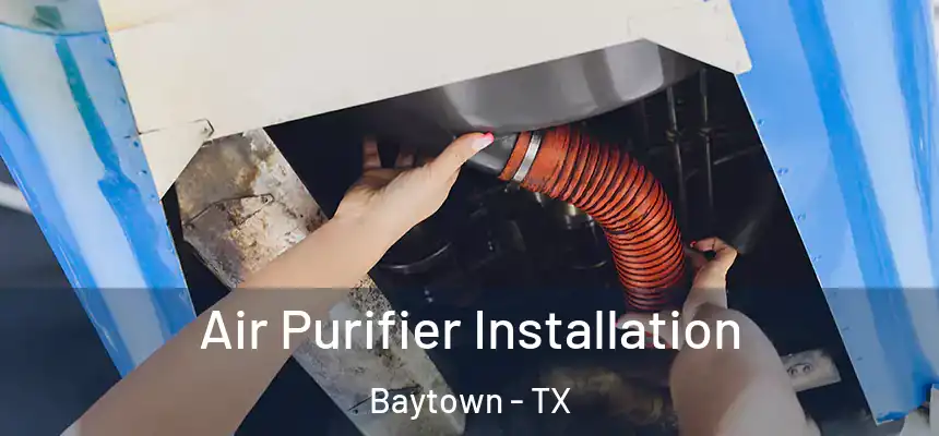 Air Purifier Installation Baytown - TX