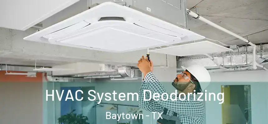 HVAC System Deodorizing Baytown - TX