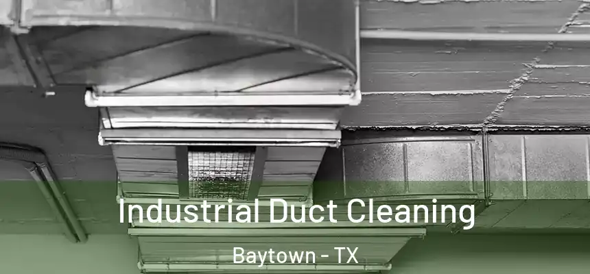 Industrial Duct Cleaning Baytown - TX